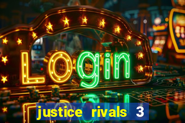 justice rivals 3 dinheiro infinito